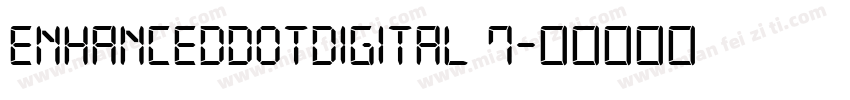 EnhancedDotDigital 7字体转换
